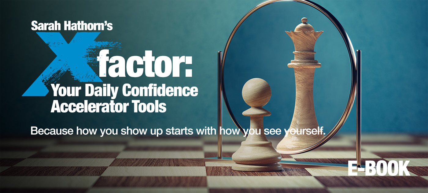 Sarah Hathorn's X-Factor: Your Daily Confidence Accelerator Tools